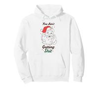 Divertente Babbo Natale Umorismo You Ain't Getting Anything Felpa con Cappuccio