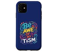 Divertente BE IN AWE WITH MY TISM Awesome Autism Teacher Support Custodia per iPhone 11