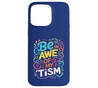 Divertente BE IN AWE WITH MY TISM Awesome Autism Teacher Support Custodia per iPhone 15 Pro Max