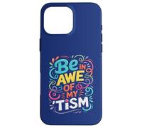 Divertente BE IN AWE WITH MY TISM Awesome Autism Teacher Support Custodia per iPhone 16 Pro Max