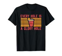 Divertente Beer Pong - Every Hole is a Glory Hole Maglietta