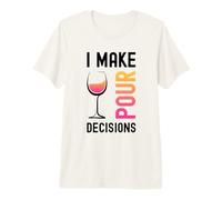 Divertente bevitore di Vino con Scritta I Make pour Decisions Maglietta Premium