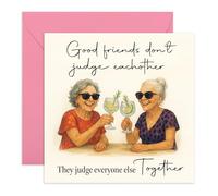 Divertente biglietto di amicizia per lei - Good Friends Don't Judge Each Other - Biglietto di auguri per amici, sorella, mamma, collega di lavoro, migliore amica, migliore amica, ragazza, idea