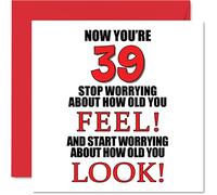 Divertente biglietto di auguri il 39° compleanno uomo donna - How old You Look - Happy Birthday Card papà mamma figlio figlia fratello sorella zio zia cugino 145mm