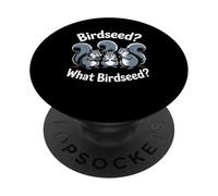 Divertente Birdseed Che Birdseed Scoiattolo Dire Scherzo Donne Uomini PopSockets PopGrip Adesivo