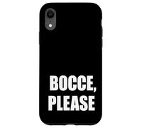 Divertente bocce per favore bocci giocatore di palla Custodia per iPhone XR