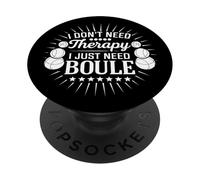 Divertente Boule dicendo che ho solo bisogno di Boule non terapia PopSockets PopGrip Adesivo