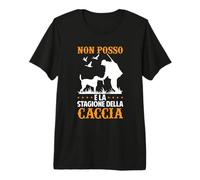 Divertente Cacciatore Non Posso È La Stagione della Caccia Maglietta Premium