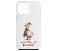 Divertente camicia a forma di oca «Honk If You Love Christmas Goose» Custodia per iPhone 13 Pro Max