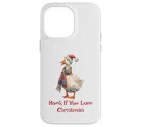 Divertente camicia a forma di oca «Honk If You Love Christmas Goose» Custodia per iPhone 14 Pro Max