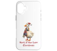 Divertente camicia a forma di oca «Honk If You Love Christmas Goose» Custodia per iPhone 16 Plus
