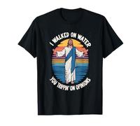 Divertente camicia Cristiana Gesù | I WALKED ON WATER YOU TRIPPIN Maglietta