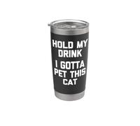 Divertente camicia gatto: tenere il mio drink, devo animale domestico questo gatto - divertente Bicchiere termico in acciaio inox doppia parete