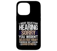 Divertente camicia uditiva selettiva umorismo sarcastico per uomo donna Custodia per iPhone 14 Pro Max