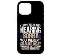 Divertente camicia uditiva selettiva umorismo sarcastico per uomo donna Custodia per iPhone 16 Pro Max