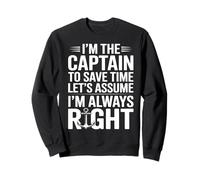 Divertente Capitano I'm Always Right Nautical Felpa