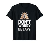 Divertente Capybara dicendo Don't Worry Be Capy Cute Maglietta