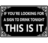Divertente cartello con scritta in inglese "If you're looking for a drink tonight,this is it" per esterni e interni, poster da parete per casa, bar, negozio, decorazione vintage, 30,5 x 20,3 cm