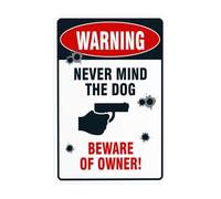 Divertente cartello di avvertimento "No Trespassing", "Never Mind The Dog", "Beware of Dog", cartello in metallo per affari, casa, esterni, interni, strada, sicurezza, sicurezza, decorazione