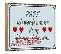 Divertente cartello in legno | Papa, io sarò sempre | il tuo onere finanziario | 18 cm x 12 cm