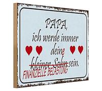 Divertente cartello in legno | Papa, io sarò sempre | il tuo onere finanziario | 40 cm x 30 cm