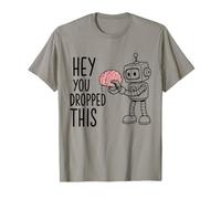 Divertente Cervello Robot Hey Hai Lasciato Cadere Questo Maglietta