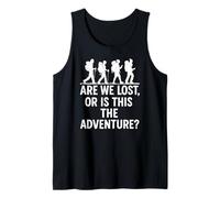 Divertente Ci Siamo persi o è Questa l'avventura? Campeggio Escursionista Canotta