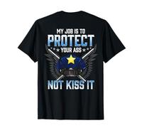 Divertente Citazione della Polizia Il Mio Lavoro è Proteggere Il Tuo Culo Non baciarlo Maglietta