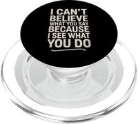 Divertente citazione sarcastica I Can't Believe What You Say PopSockets PopGrip per MagSafe