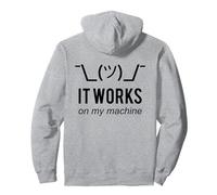 Divertente Coder/Programmatore: It Works On My Machine Felpa con Cappuccio