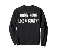 Divertente Come Un Clown? Felpa