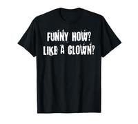 Divertente Come Un Clown? Maglietta