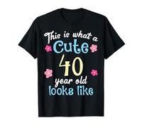 Divertente compleanno This Is What A Cute 40 Quarantenne Look Maglietta