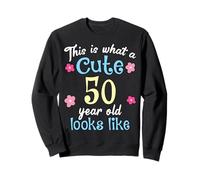 Divertente compleanno This Is What A Cute 50 Cinquantenne Look Felpa