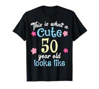Divertente compleanno This Is What A Cute 50 Cinquantenne Look Maglietta