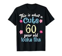 Divertente compleanno This Is What A Cute 60 Sessantenne Look Maglietta