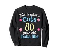 Divertente compleanno This Is What A Cute 80 80 Anni Sembra Felpa