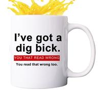 divertente con scritta in lingua inglese "You That Read Wrong You Read That Wrong Too", da caffè sessuale da 325 ml con scritta in lingua inglese "I 've got a Dig Bick", per fidanzato