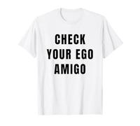 Divertente Controllare Il Tuo Ego Amigo Spagnolo Umorismo dicendo Maglietta