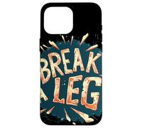 Divertente costume da idioma Break a Leg per ragazzi e ragazze Custodia per iPhone 16 Pro Max