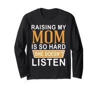 Divertente Crescere Il Mio Mamma è così Difficile Lei Non Ascolta Maglia a Manica