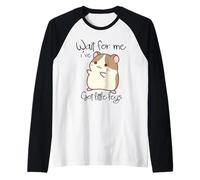 Divertente Criceto Wait for Me Ive Got Little Legs Maglia con Maniche Raglan