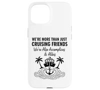 Divertente Crociera Amici Complici Alibis Vacanza Barca Viaggio Custodia per iPhone 15