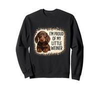 Divertente Cucciolo di Animale Amante dei Cani con Scritta I'm Proud of My Little Weiner Felpa