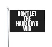 Divertente Decorazione esterna Don'T Let The Hard Days Win Flag Colorato Bandiera in poliestere 3x5 Ft per dormitori,Feste e celebrazioni