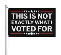 Divertente Decorazione esterna This Is Not Exactly What I Voted For Flag Doppia faccia Bandiera con occhielli in metallo 3x5 Ft per Feste e celebrazioni,Decorazioni perpatio