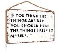 Divertente decorazione per la casa con scritta in inglese "If You Things Are Bad" (lingua italiana non garantita), cartelli in legno per la decorazione della casa (15 x 28 cm)