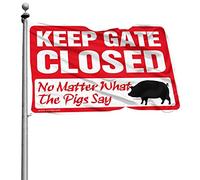 Divertente decorazione per patio Keep Gate Closed No Matter What The Pigs Say Flag Decor for Man Cave Garden Flag Accessories (152 x 244 cm)
