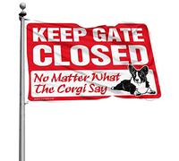 Divertente decorazione universitaria Keep Gate Closed No Matter What The Corgi Say Flag Gamers Accessori Bandiere per marcatura (60 x 90 cm)