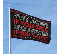 Divertente decorazione universitaria Stay Home If You Sicc Come Over If You Thicc Bandiera Accessori per giocatori (152 x 244 cm)